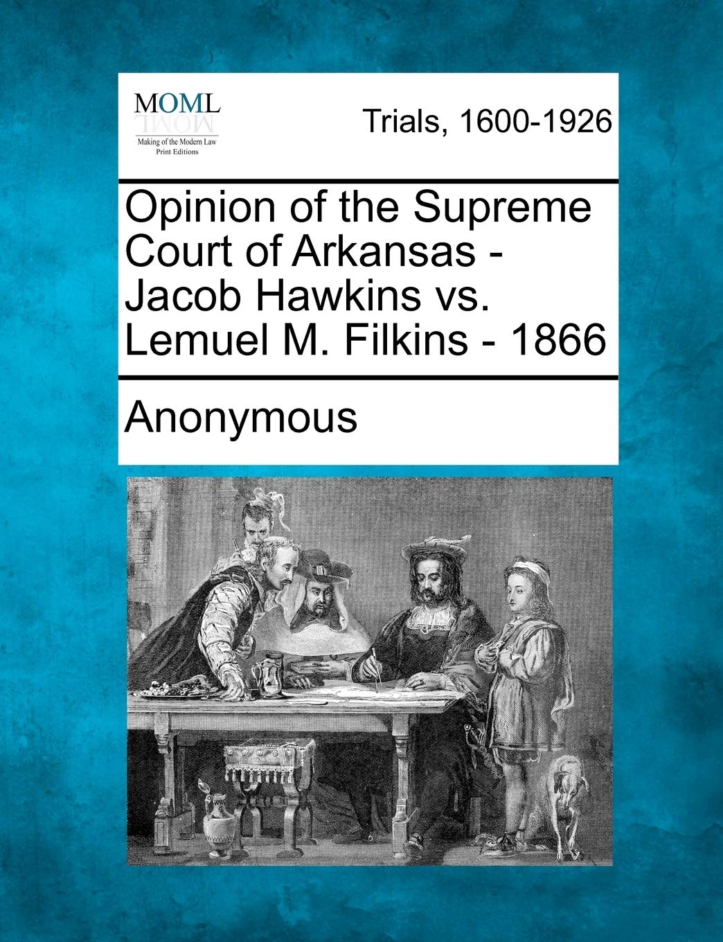 Opinion of the Supreme Court of Arkansas - Jacob Hawkins vs. Lemuel M. Filkins - 1866 Law