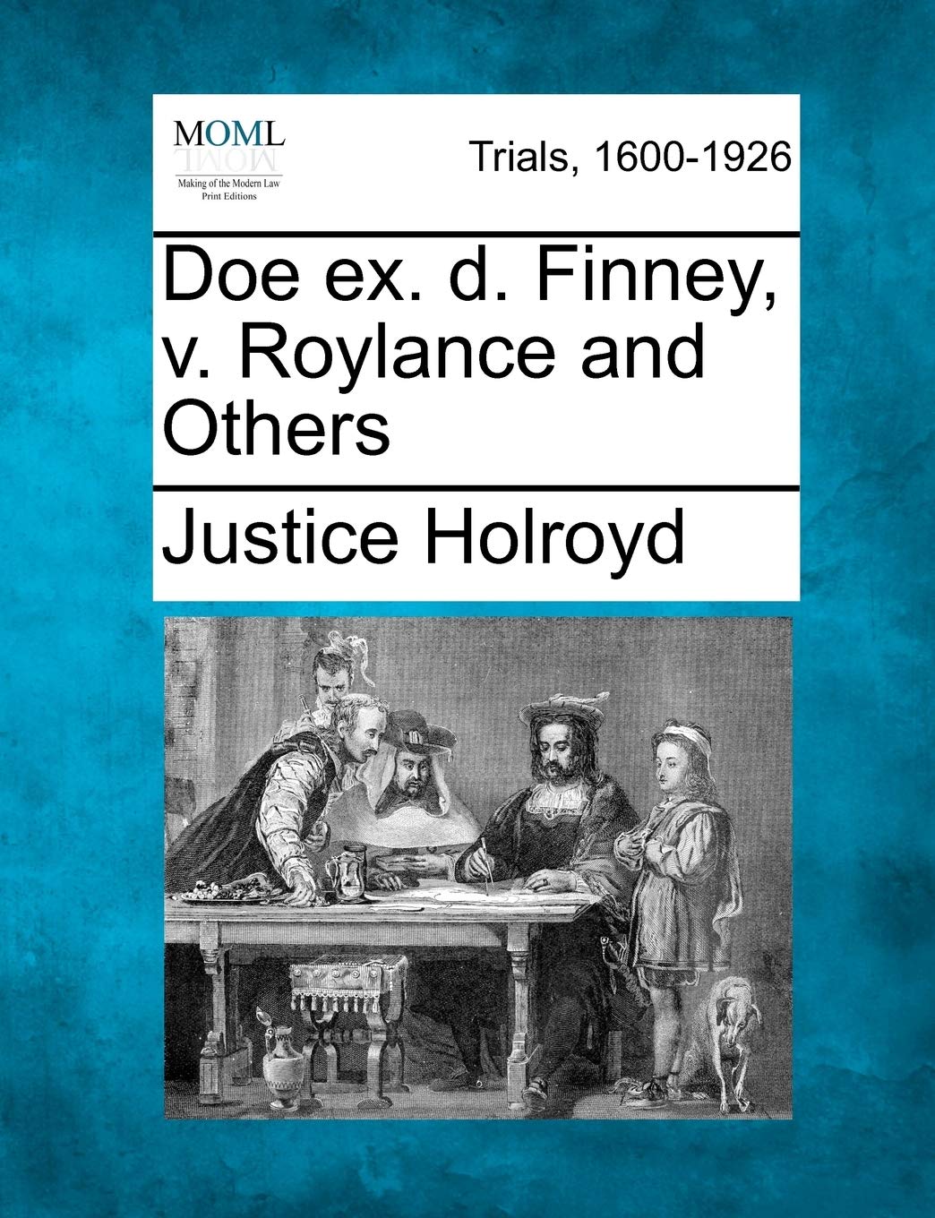 Doe Ex. D. Finney, V. Roylance and Others Law