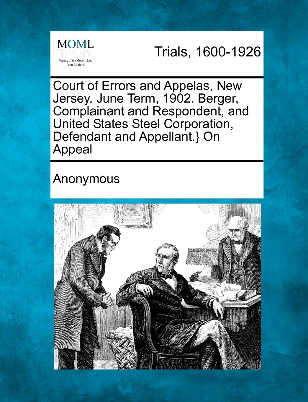Court of Errors and Appelas, New Jersey. June Term, 1902. Berger, Complainant and Respondent, and United States Steel Corporation, Defendant and Appellant.} on Appeal Law