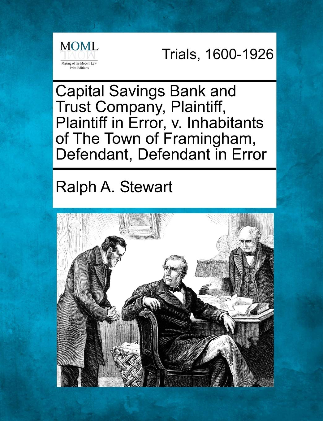 Capital Savings Bank and Trust Company, Plaintiff, Plaintiff in Error, V. Inhabitants of the Town of Framingham, Defendant, Defendant in Error Law