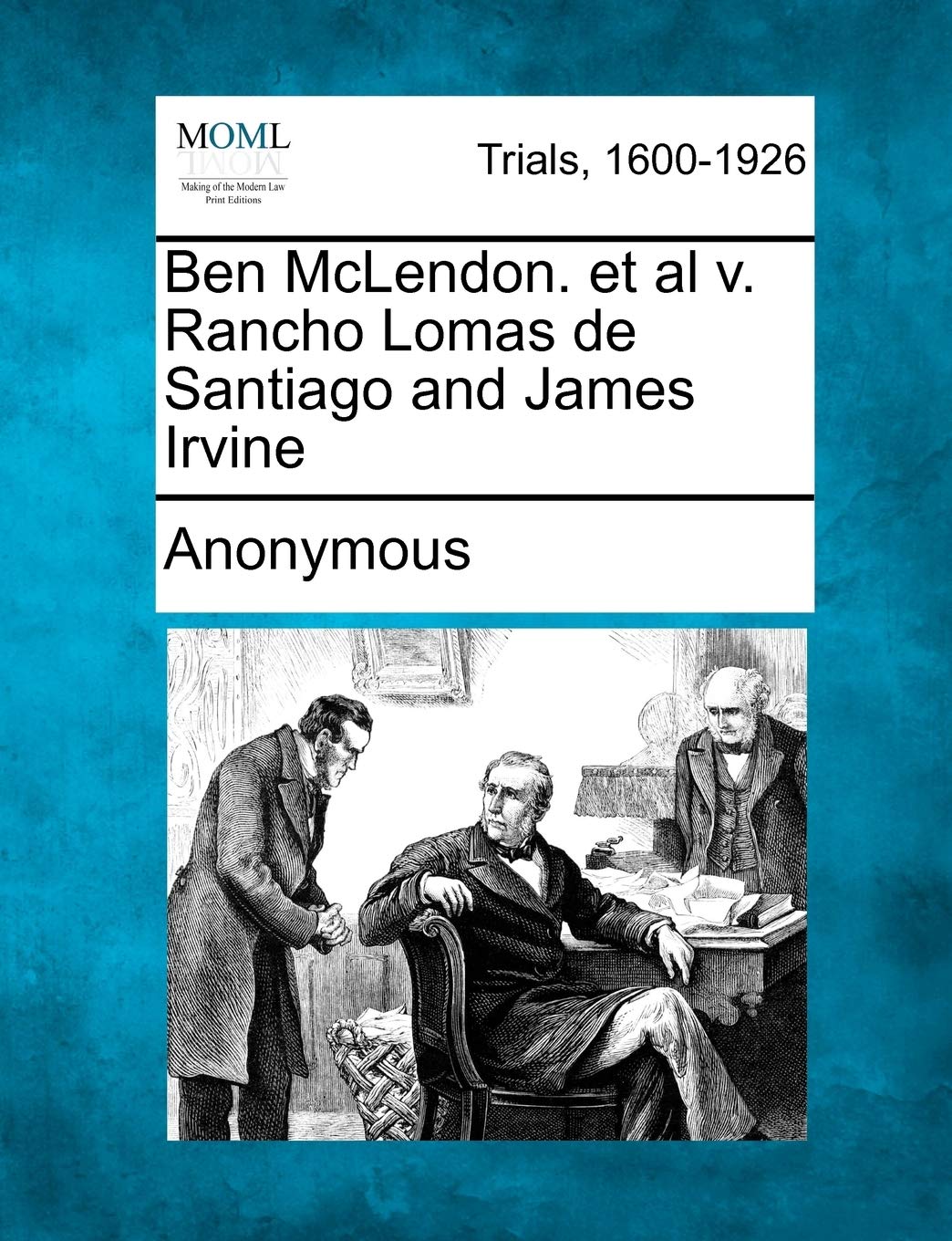 Ben McLendon. et al V. Rancho Lomas de Santiago and James Irvine Law