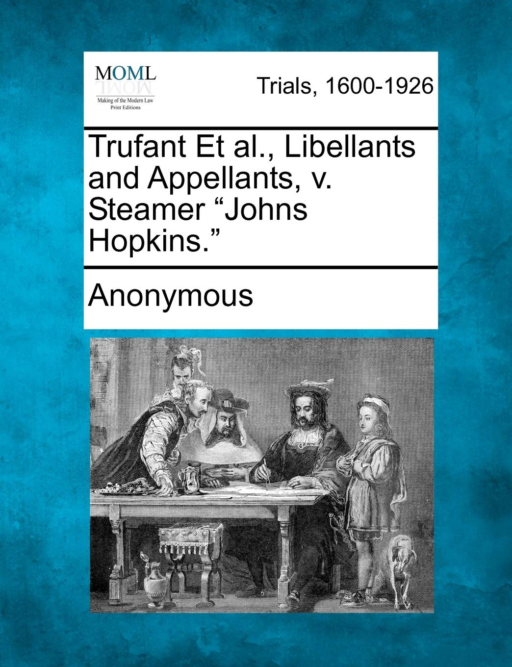 Trufant Et Al., Libellants and Appellants, V. Steamer Johns Hopkins. Law