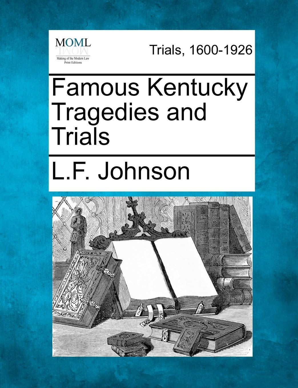 Famous Kentucky Tragedies and Trials Law