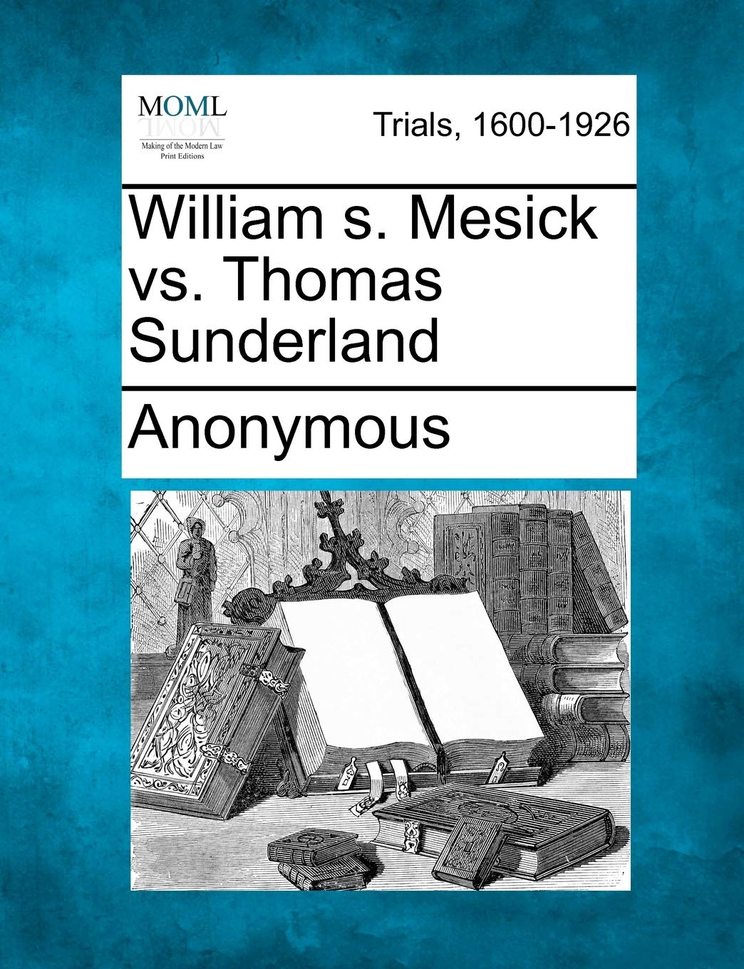 William S. Mesick vs. Thomas Sunderland Law