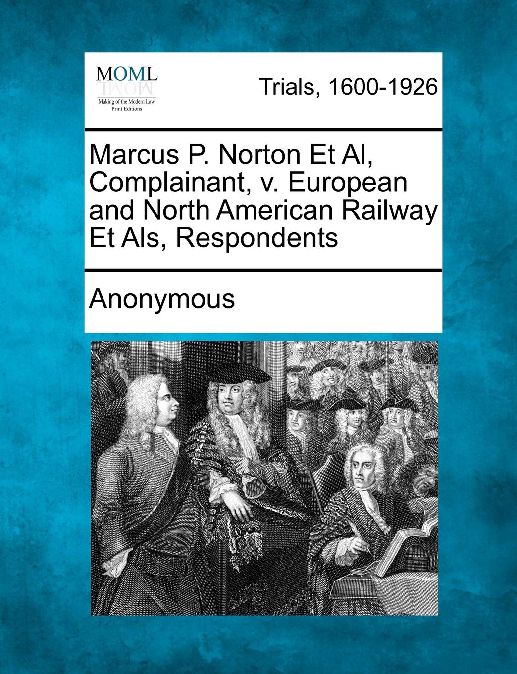 Marcus P. Norton Et Al, Complainant, v. European and North American Railway Et Als, Respondents Law