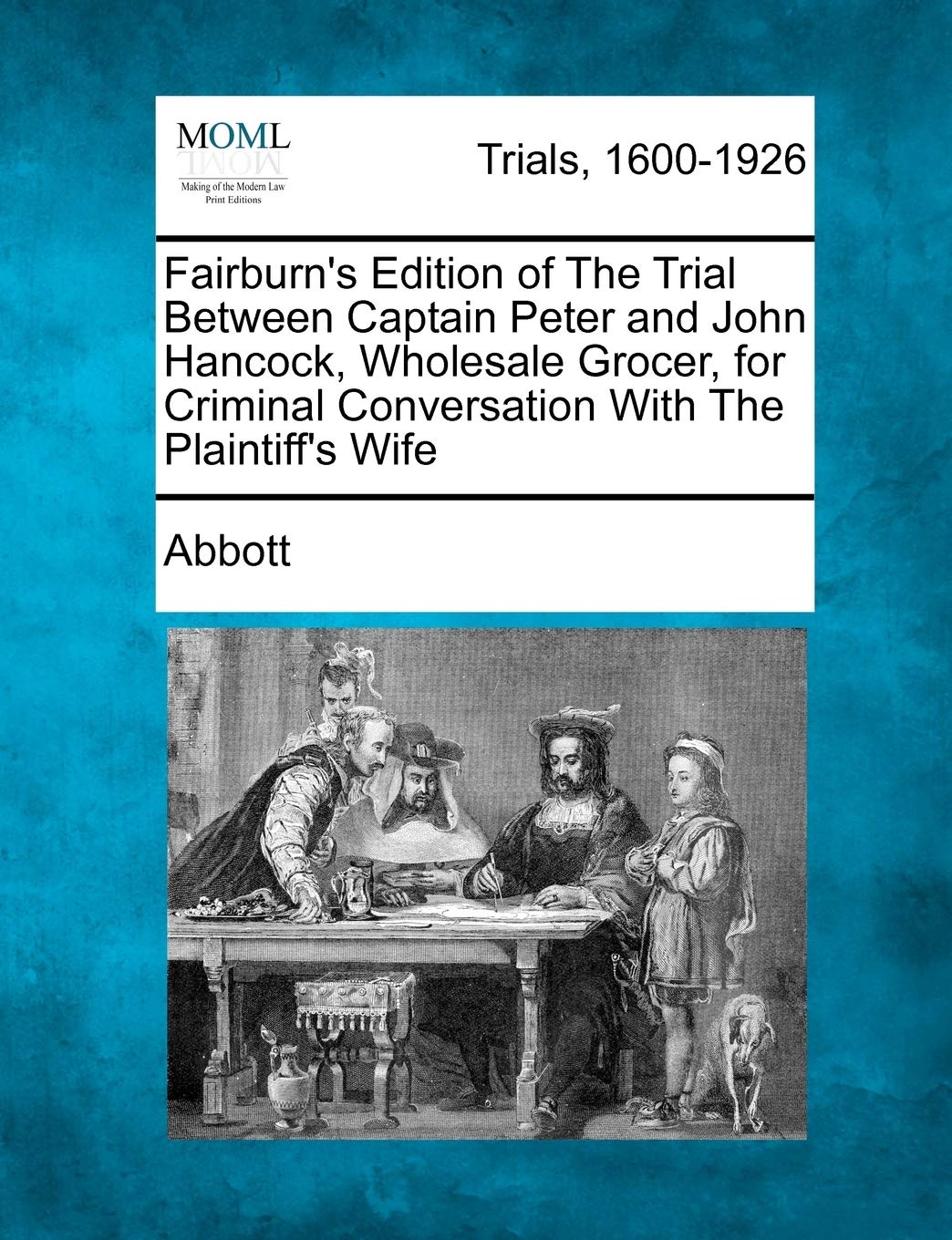 Fairburn's Edition of the Trial Between Captain Peter and John Hancock, Wholesale Grocer, for Criminal Conversation with the Plaintiff's Wife Law