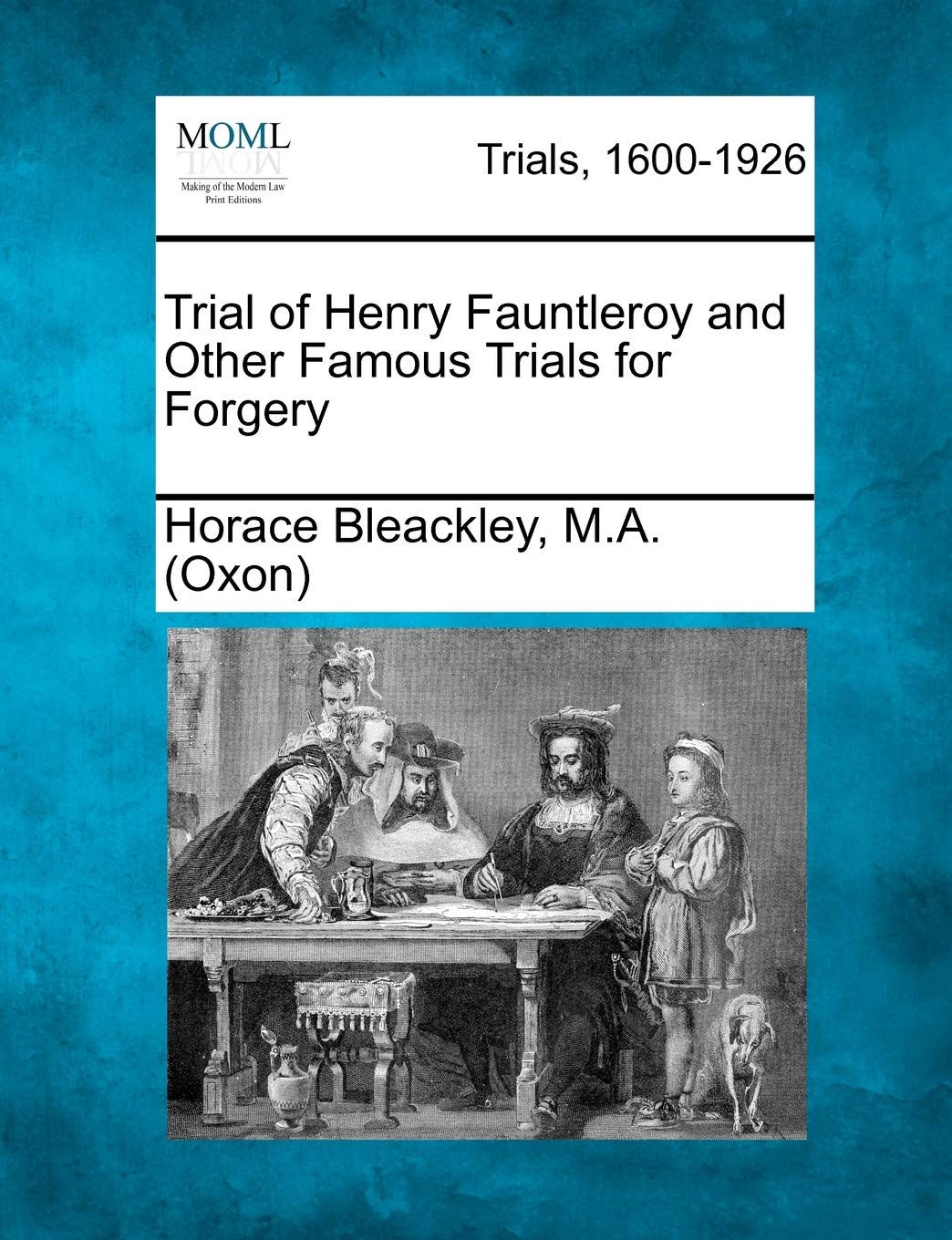 Trial of Henry Fauntleroy and Other Famous Trials for Forgery Law