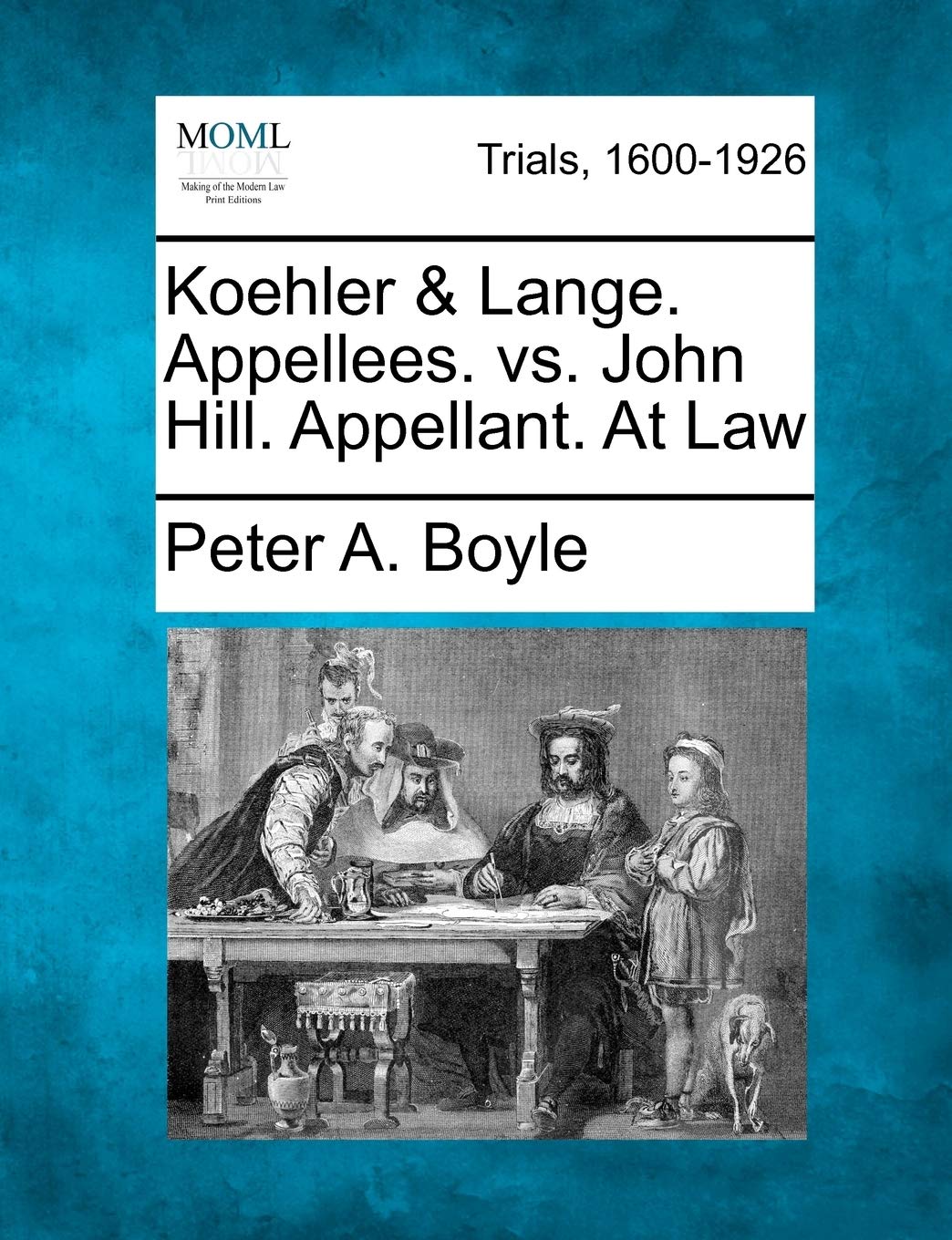 Koehler & Lange. Appellees. vs. John Hill. Appellant. at Law Law