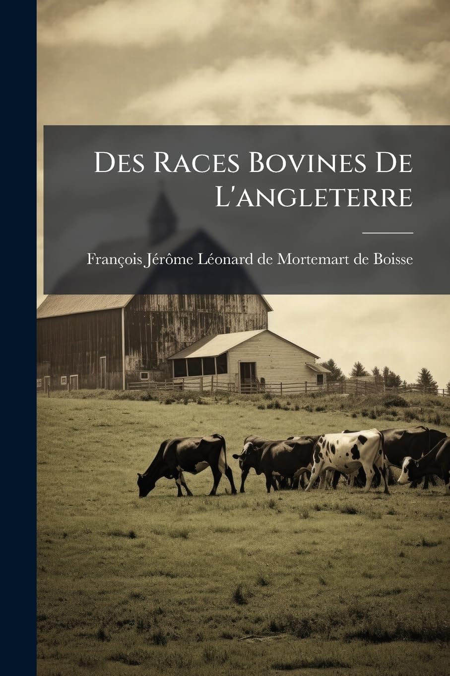 Des Races Bovines De L'angleterre: Guide De L'éleveur De Moutons... book
