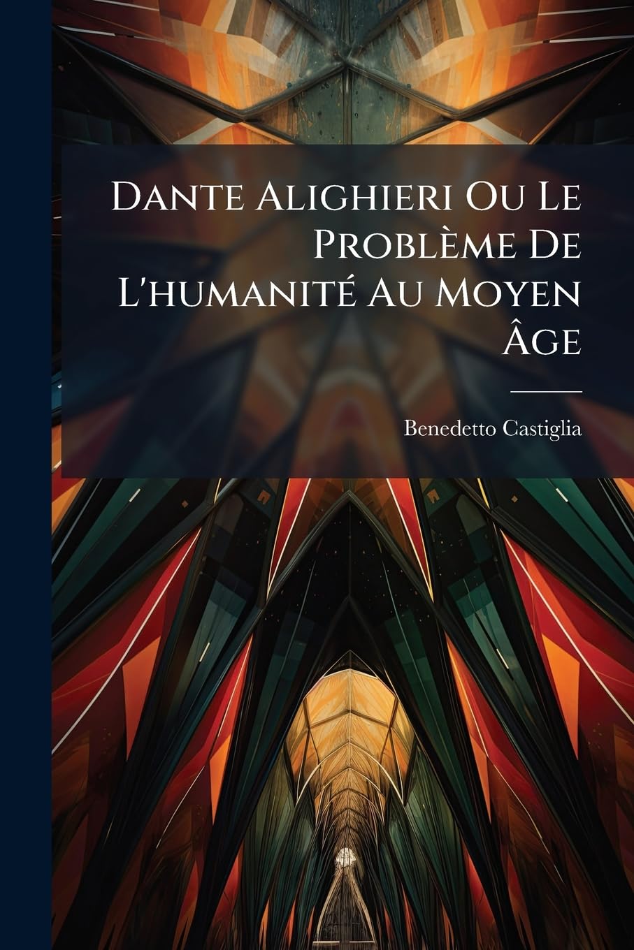 Dante Alighieri Ou Le Problème de l'Humanité Au Moyen Âge: Lettres À M. de Lamartine... book
