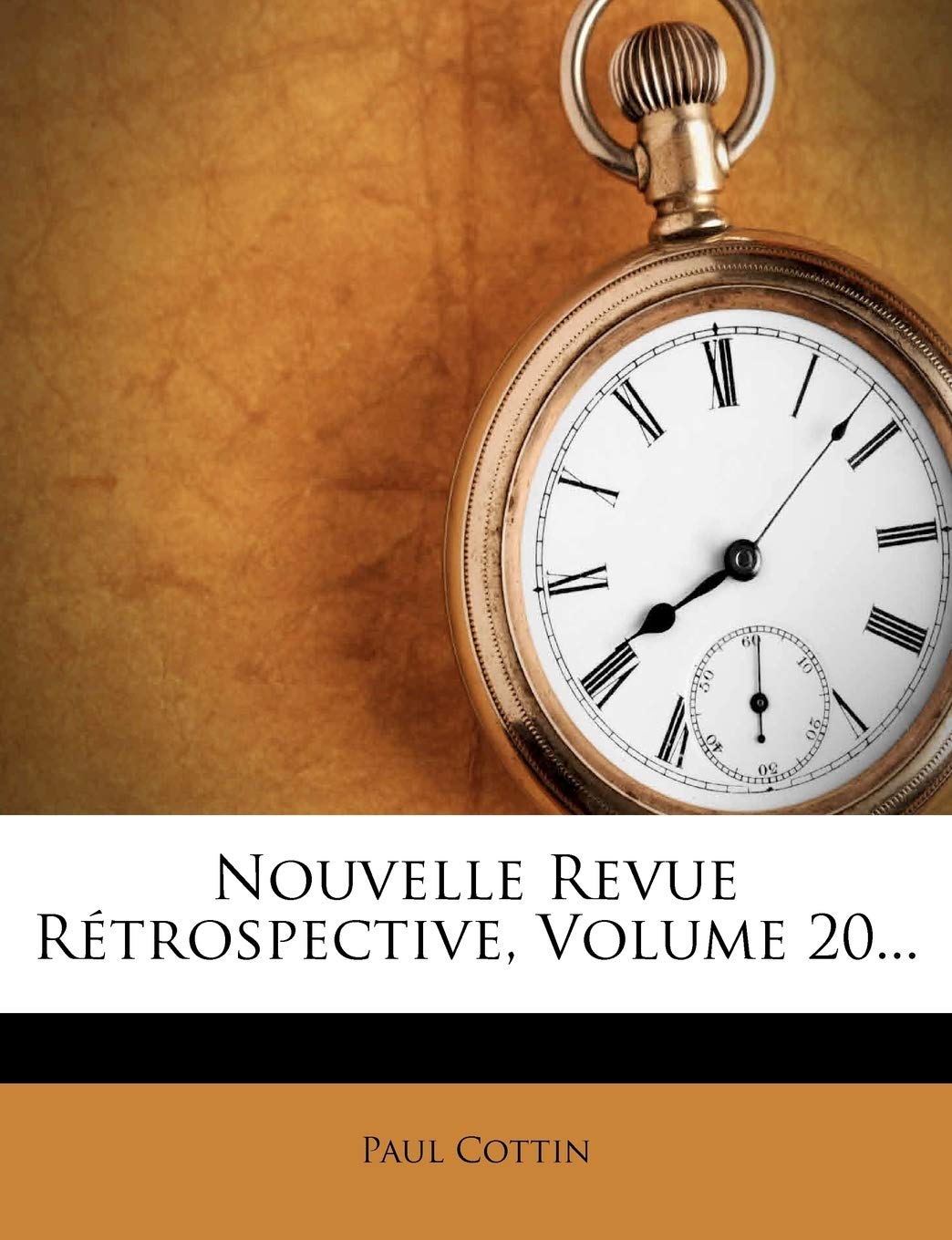 Nouvelle Revue Rétrospective, Volume 20... book