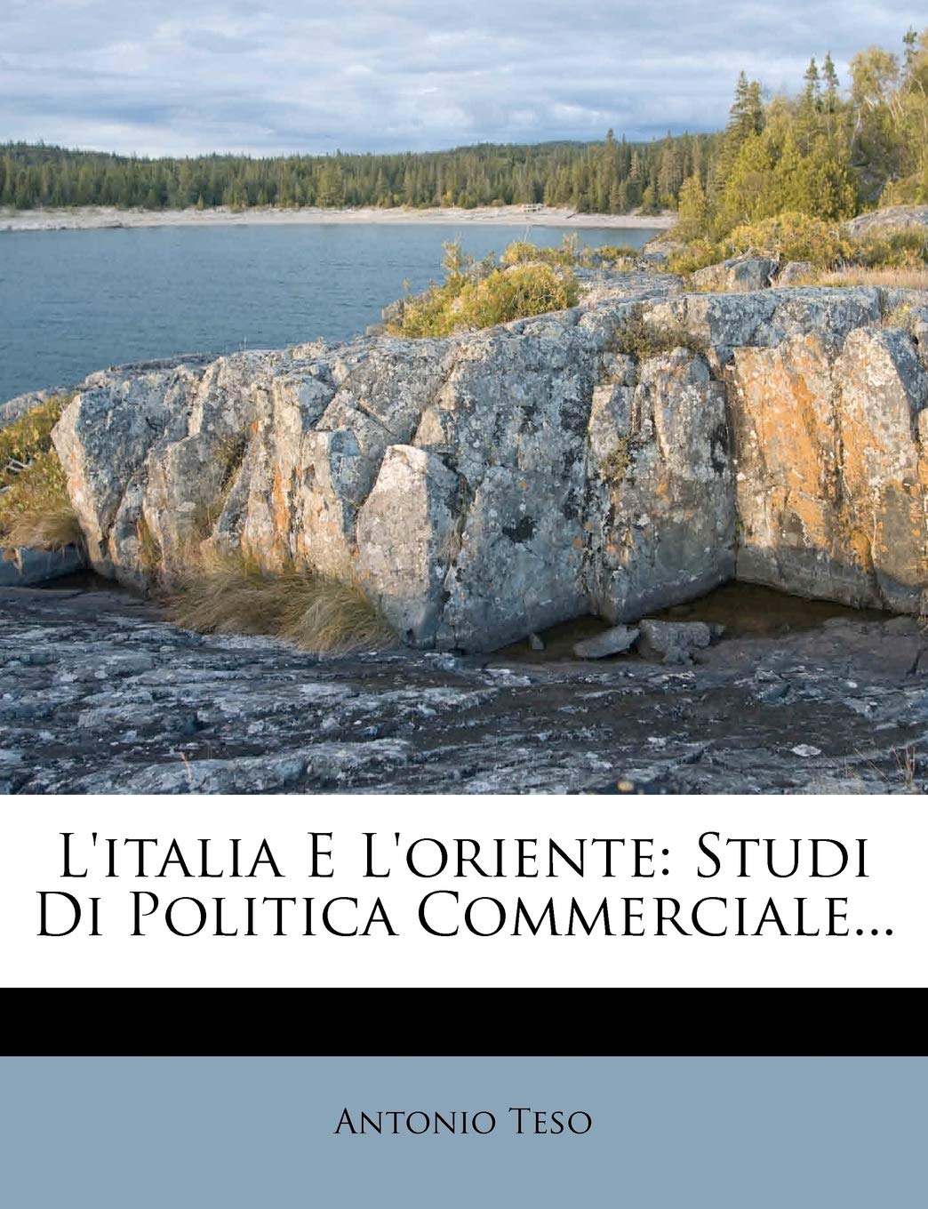 L'italia E L'oriente: Studi Di Politica Commerciale... Politics & History