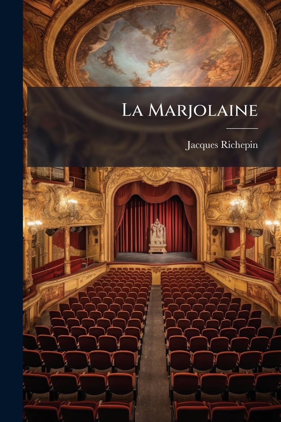 La Marjolaine: Pièce En Cinq Actes, En Vers... book