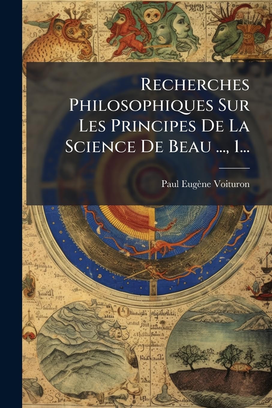 Recherches Philosophiques Sur Les Principes De La Science De Beau ..., 1... book