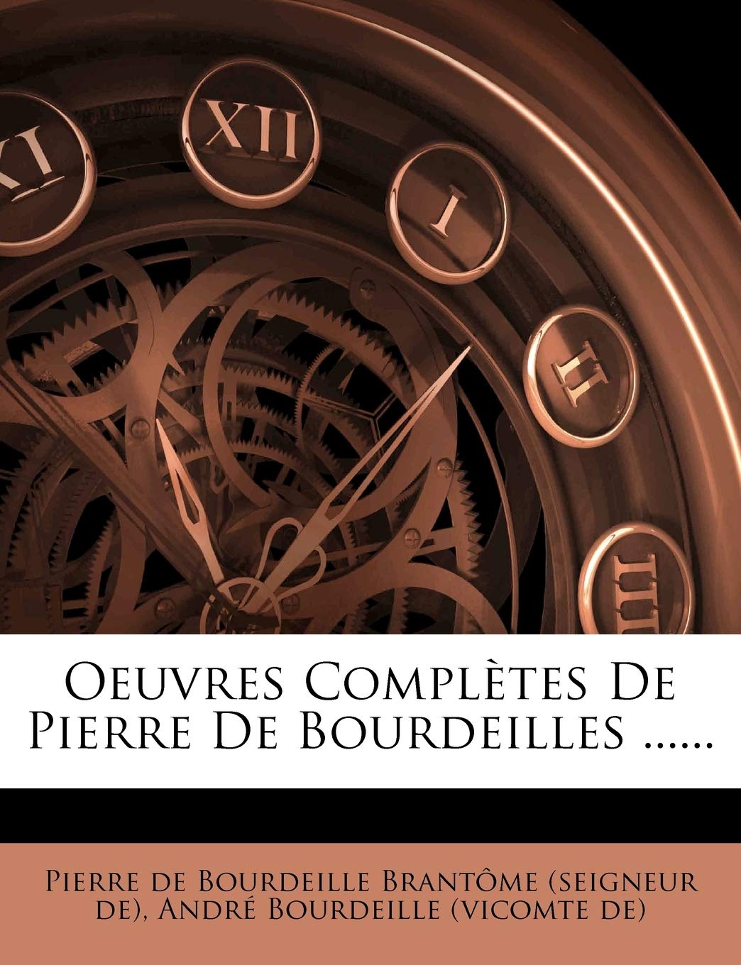 Oeuvres Completes de Pierre de Bourdeilles ...... book