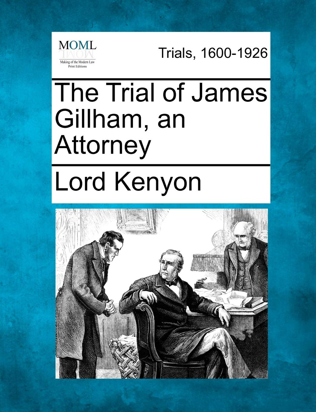 The Trial of James Gillham, an Attorney Law