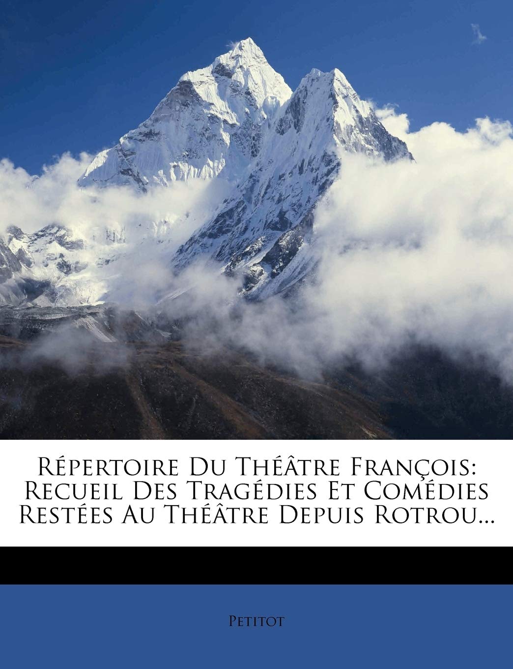 Répertoire Du Théâtre François: Recueil Des Tragédies Et Comédies Restées Au Théâtre Depuis Rotrou... book