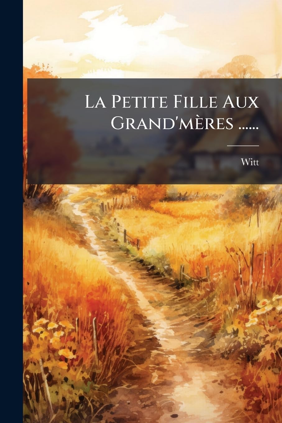 La Petite Fille Aux Grand'mères ...... book