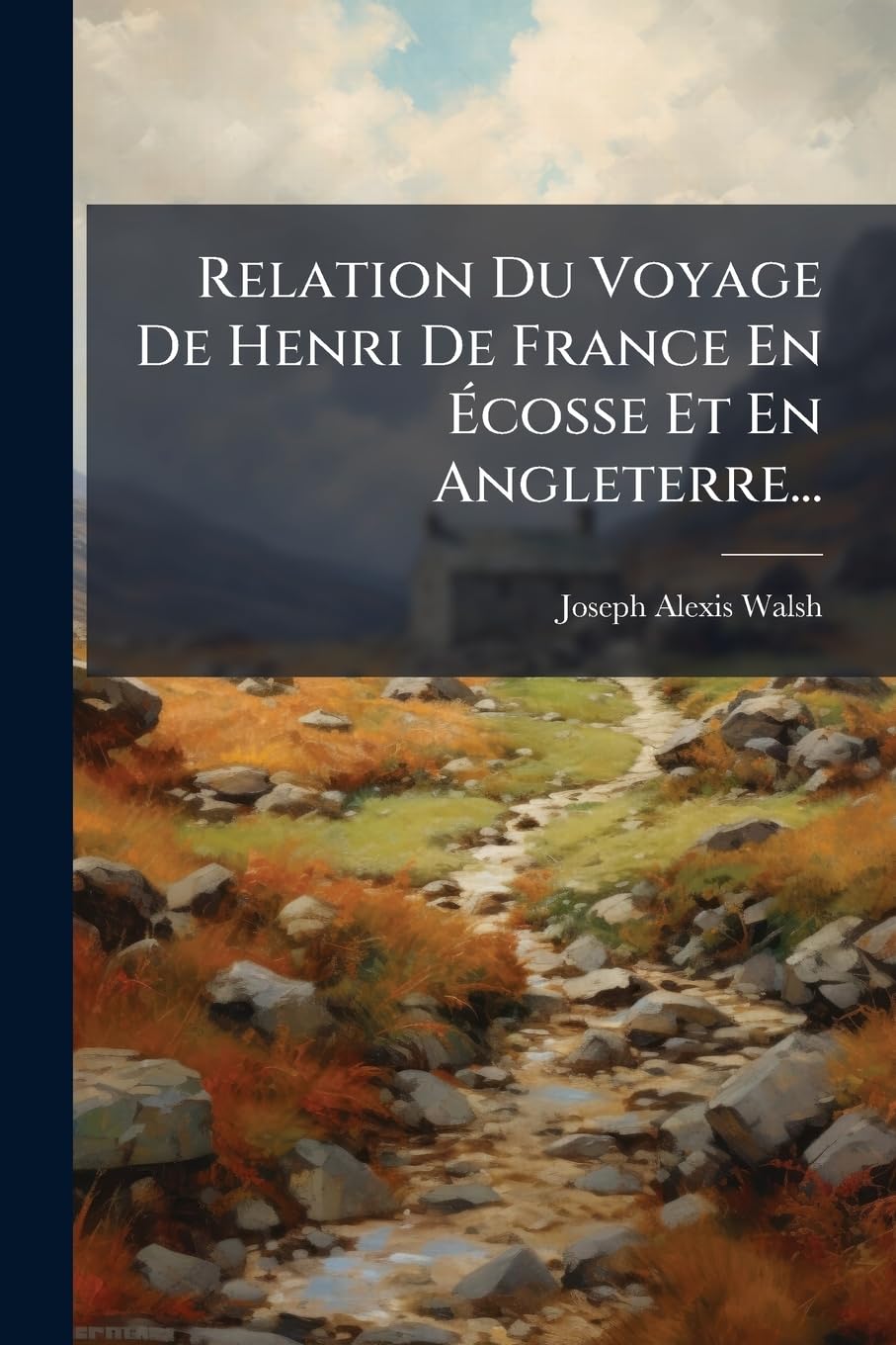 Relation Du Voyage De Henri De France En Écosse Et En Angleterre... book