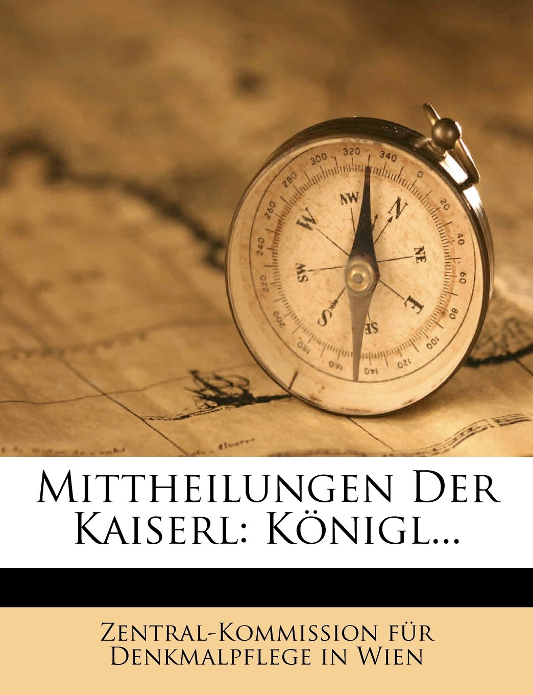 Mittheilungen Der Kaiserl: Konigl... Politics & History