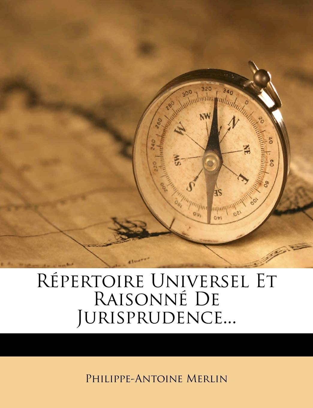 Répertoire Universel Et Raisonné De Jurisprudence... book