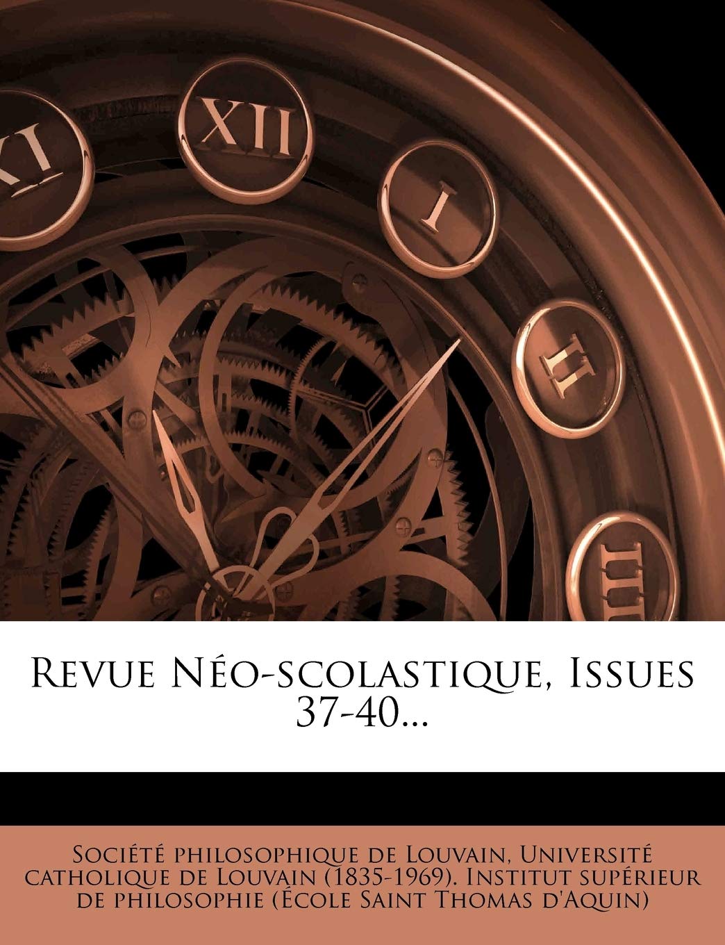 Revue Neo-Scolastique, Issues 37-40... book