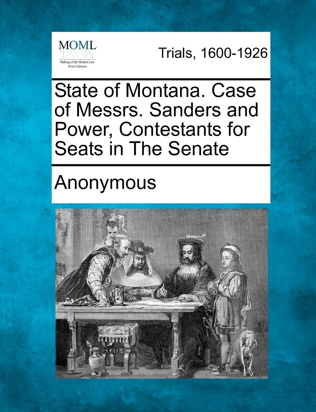State of Montana. Case of Messrs. Sanders and Power, Contestants for Seats in the Senate Law