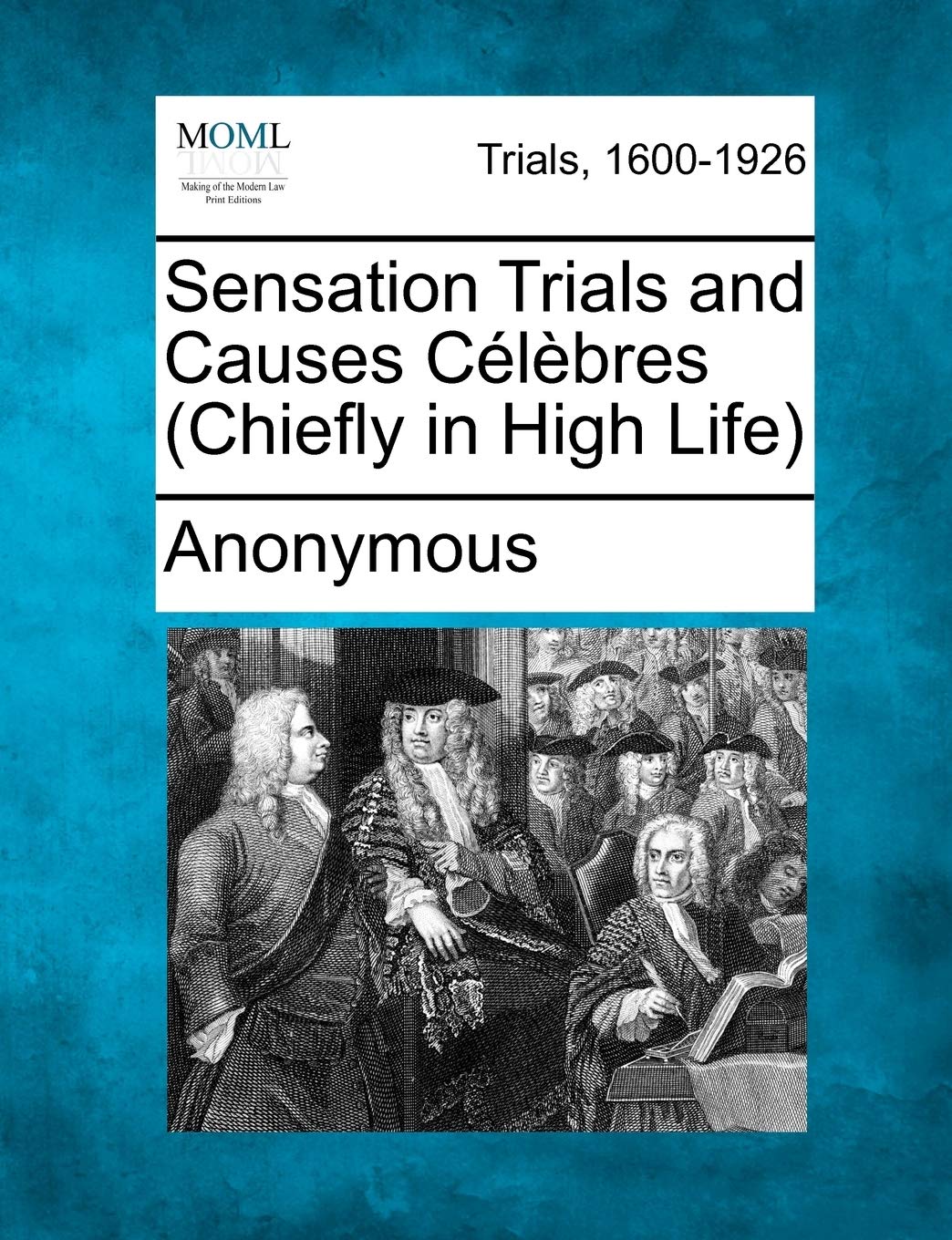 Sensation Trials and Causes C L Bres (Chiefly in High Life) Law