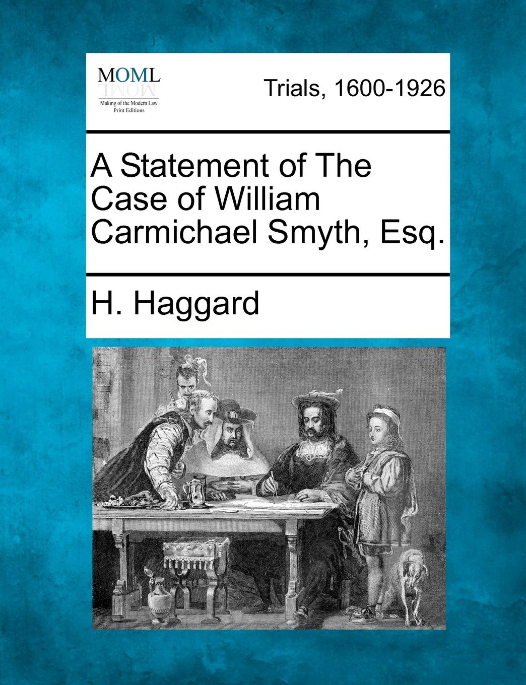 A Statement of the Case of William Carmichael Smyth, Esq. Law