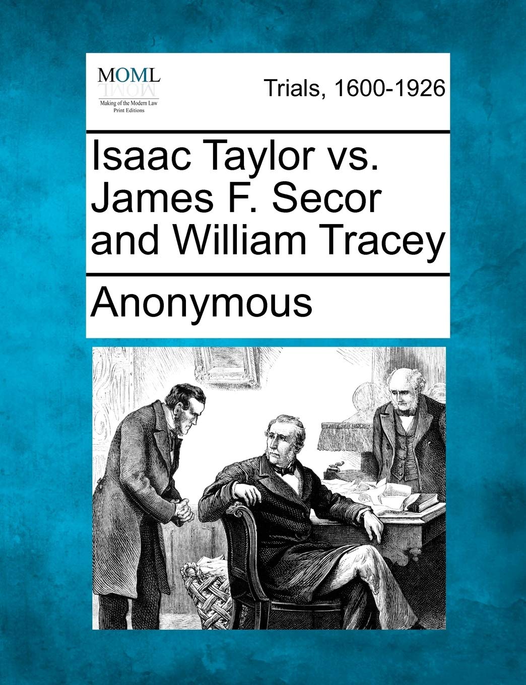 Isaac Taylor vs. James F. Secor and William Tracey Law