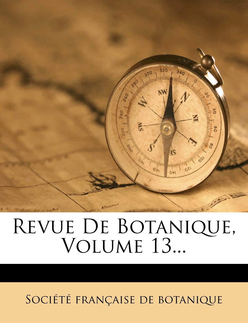 Revue De Botanique, Volume 13... Politics & History