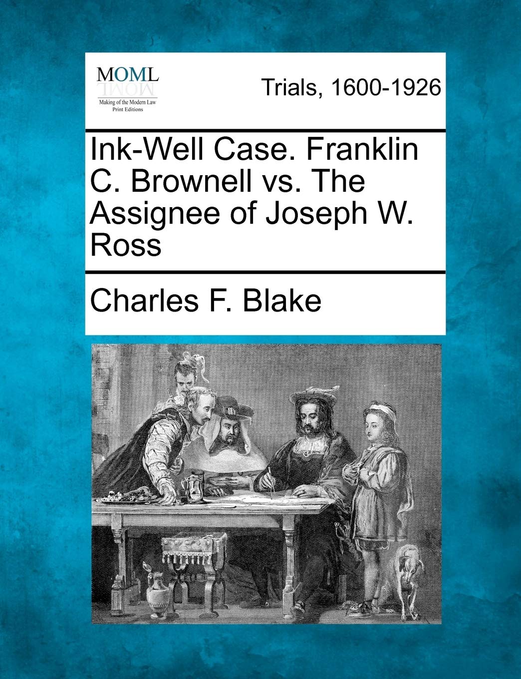 Ink-Well Case. Franklin C. Brownell vs. the Assignee of Joseph W. Ross Law