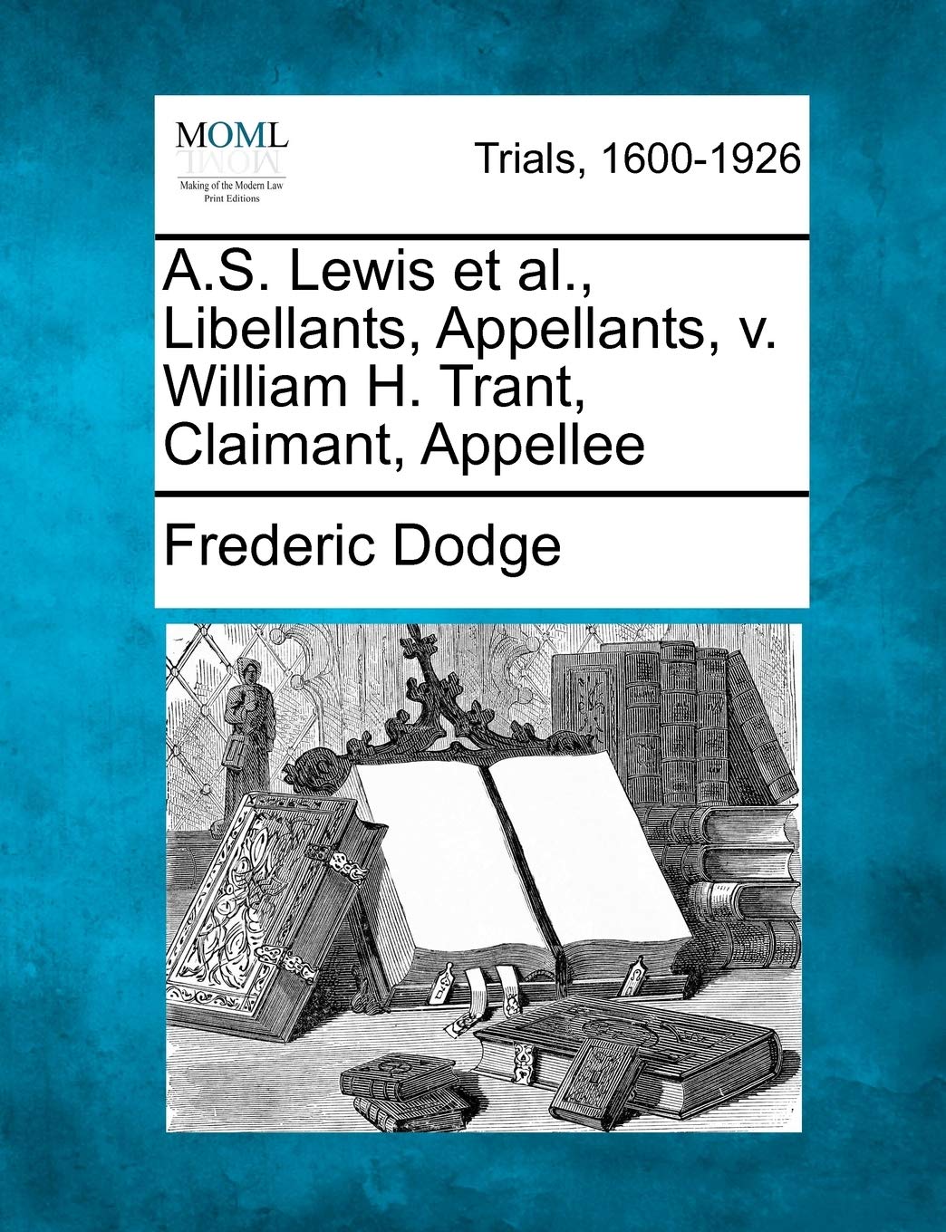 A.S. Lewis Et Al., Libellants, Appellants, V. William H. Trant, Claimant, Appellee Law