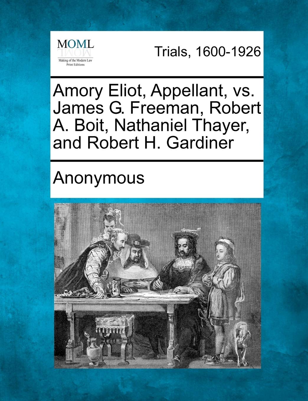 Amory Eliot, Appellant, vs. James G. Freeman, Robert A. Boit, Nathaniel Thayer, and Robert H. Gardiner Law