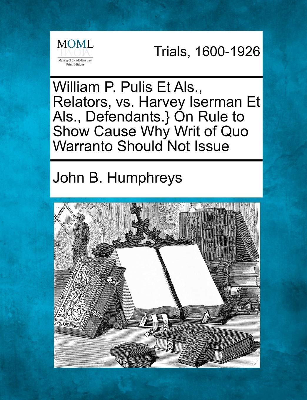 William P. Pulis Et ALS., Relators, vs. Harvey Iserman Et ALS., Defendants.} on Rule to Show Cause Why Writ of Quo Warranto Should Not Issue Law