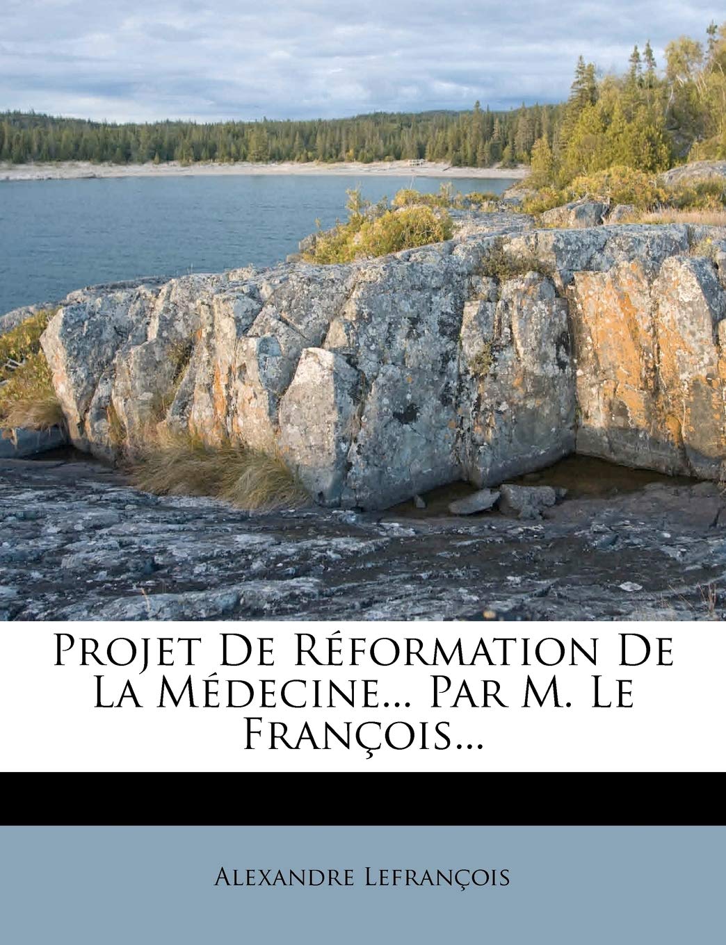 Projet de Réformation de la Médecine... Par M. Le François... book