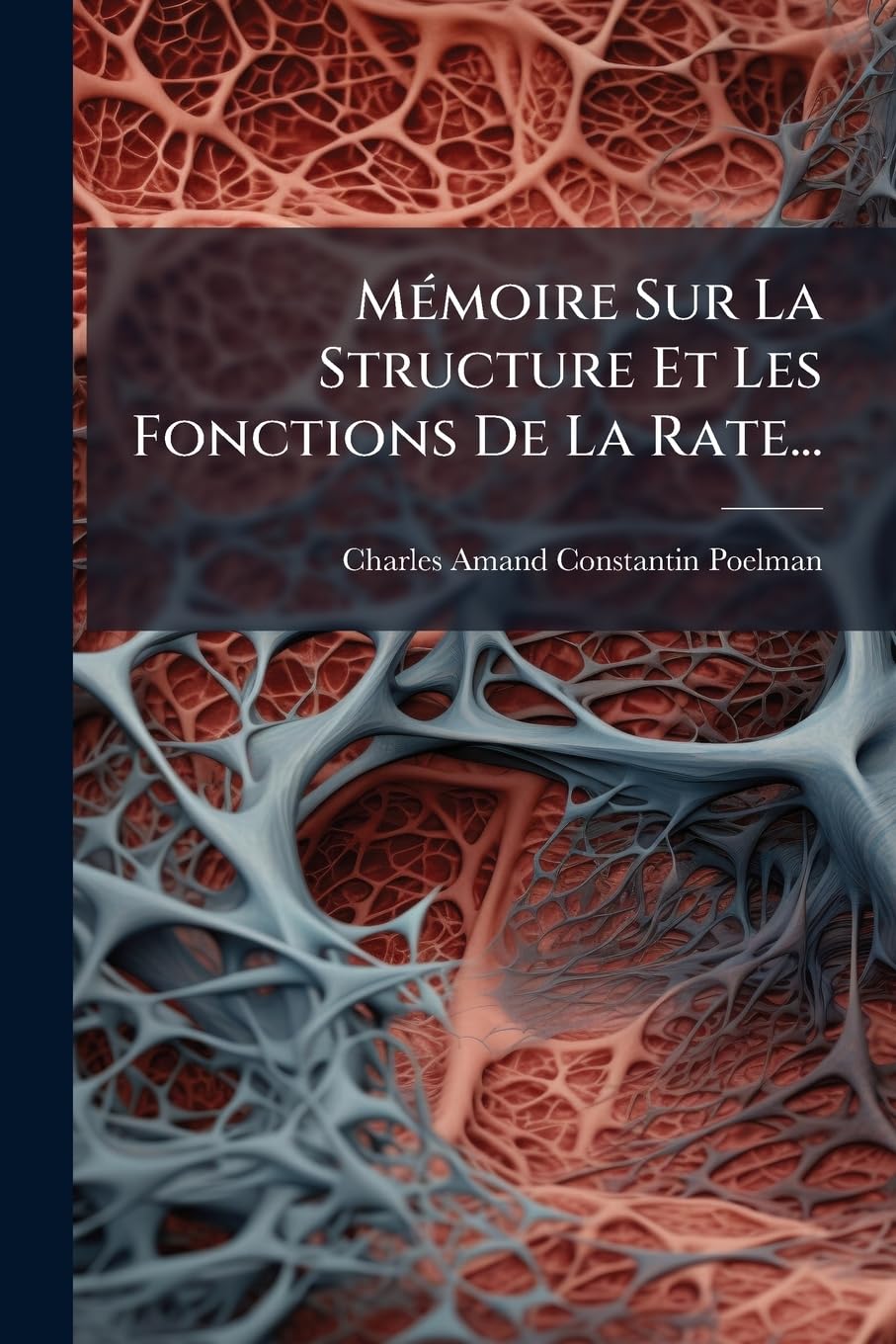 Mémoire Sur La Structure Et Les Fonctions De La Rate... book