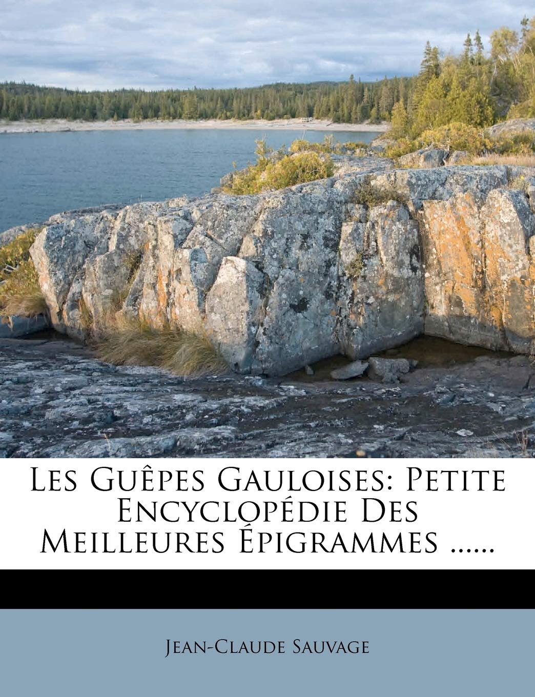 Les Guêpes Gauloises: Petite Encyclopédie Des Meilleures Épigrammes ...... book