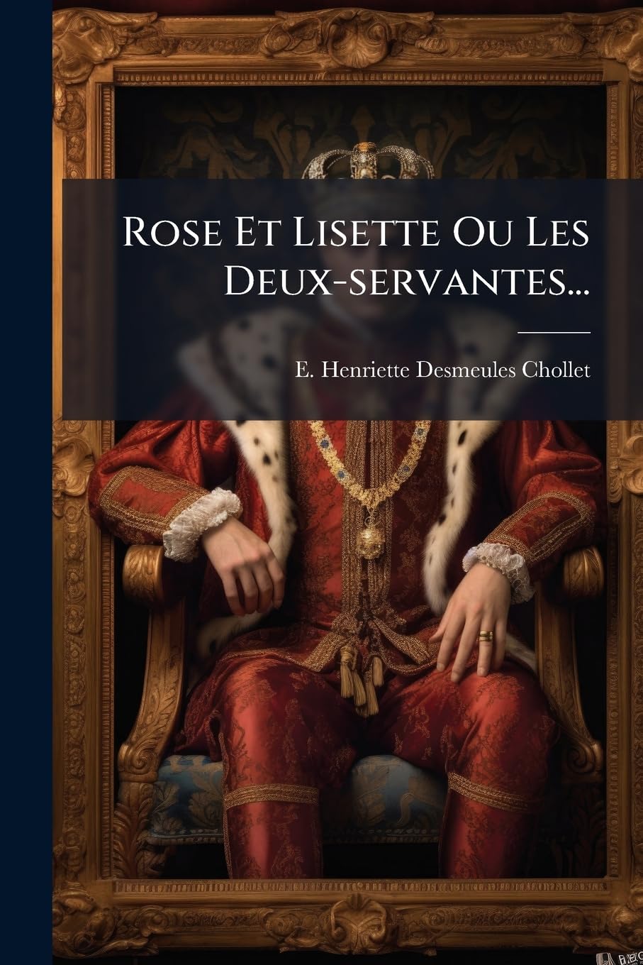 Rose Et Lisette Ou Les Deux-servantes... book