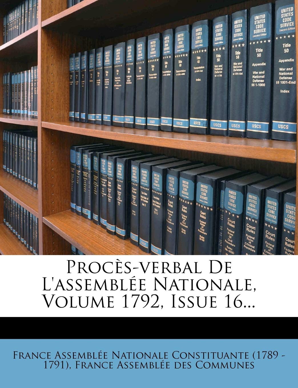 Procès-Verbal de l'Assemblée Nationale, Volume 1792, Issue 16... book