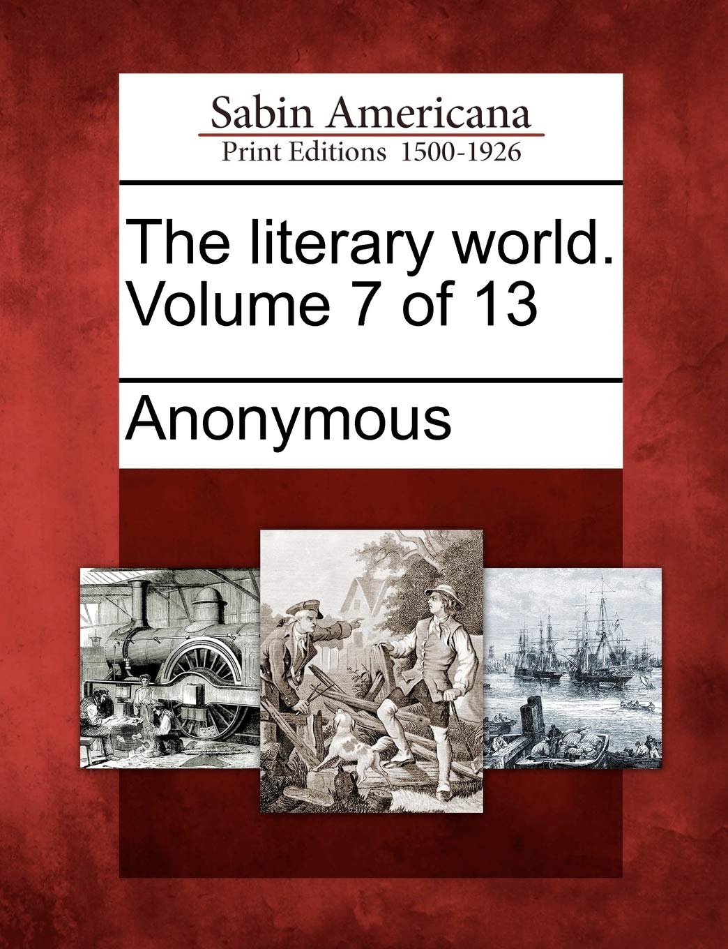 The Literary World. Volume 7 of 13 Social Sciences