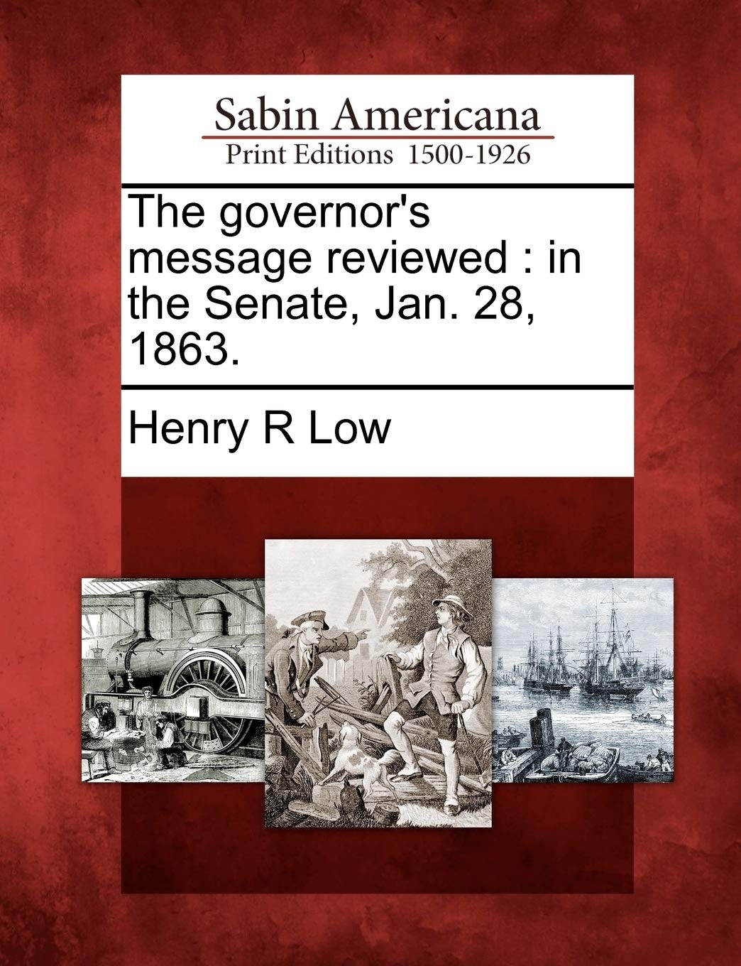 The Governor's Message Reviewed: In the Senate, Jan. 28, 1863. Social Sciences