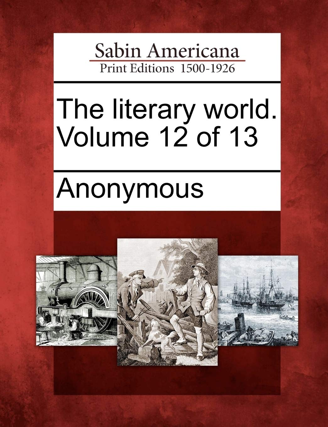 The Literary World. Volume 12 of 13 Social Sciences