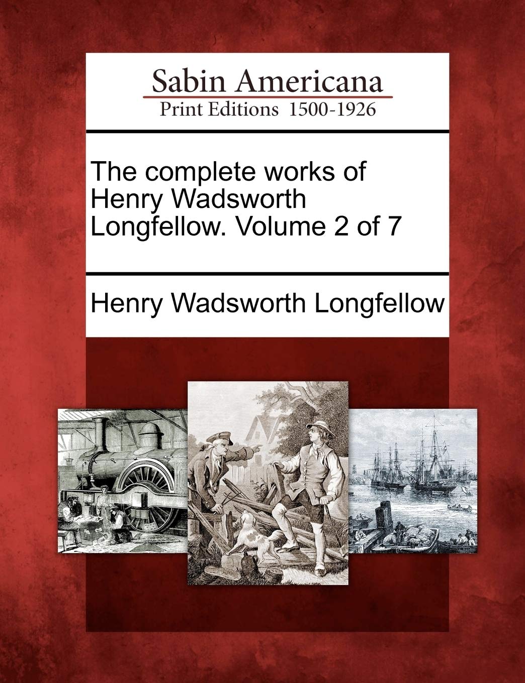 The Complete Works of Henry Wadsworth Longfellow. Volume 2 of 7 Social Sciences