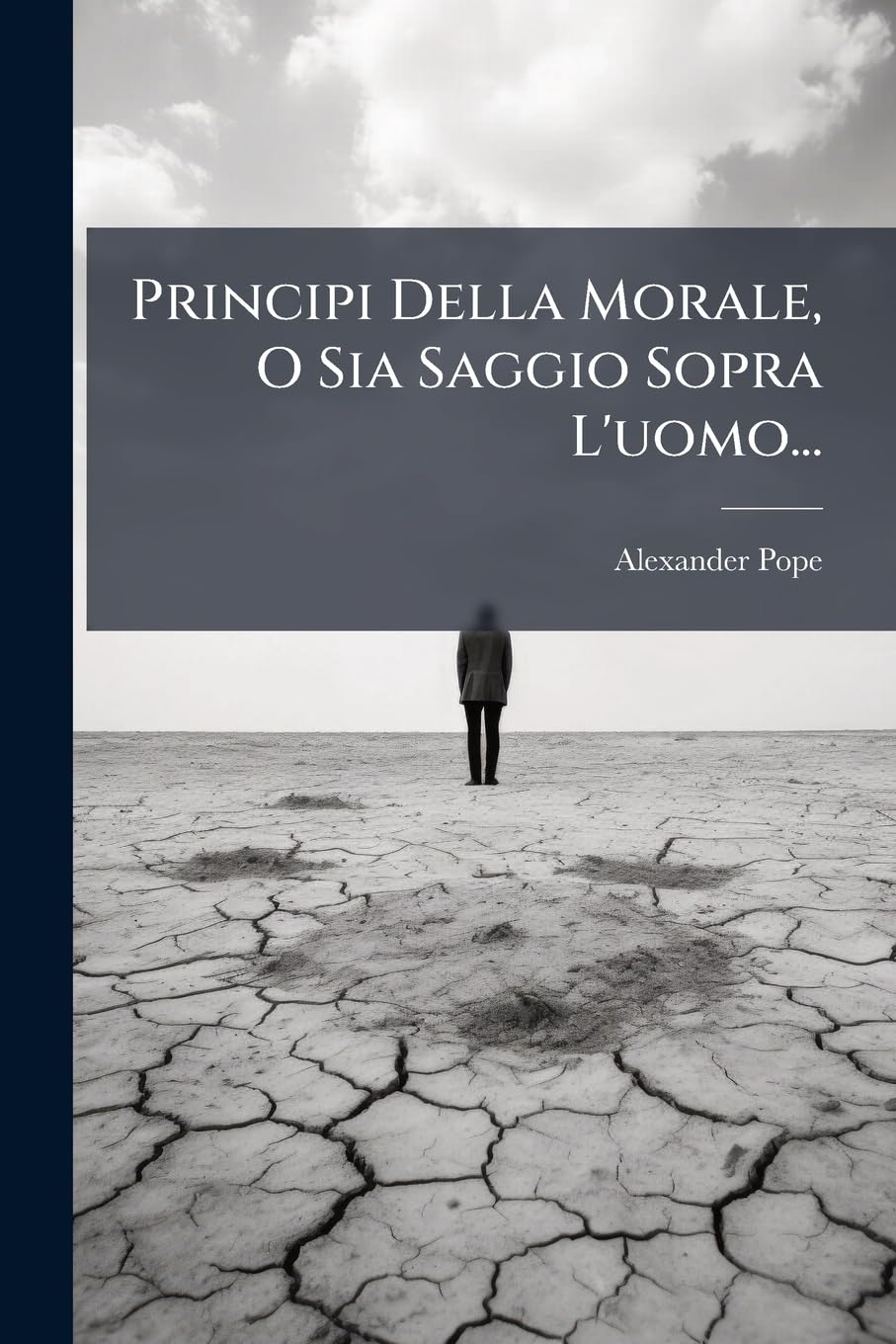 Principi Della Morale, O Sia Saggio Sopra L'uomo... book