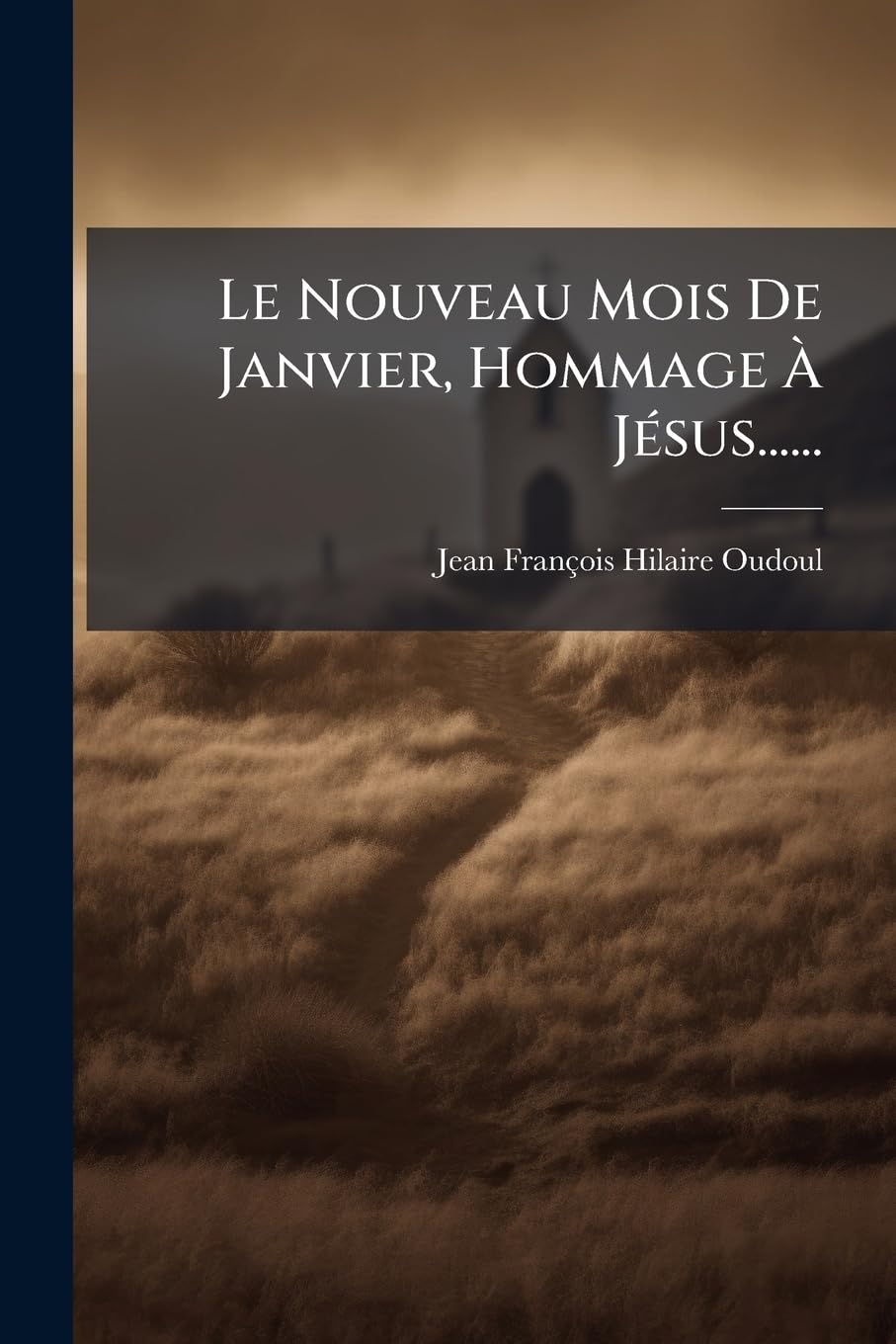 Le Nouveau Mois De Janvier, Hommage À Jésus...... book