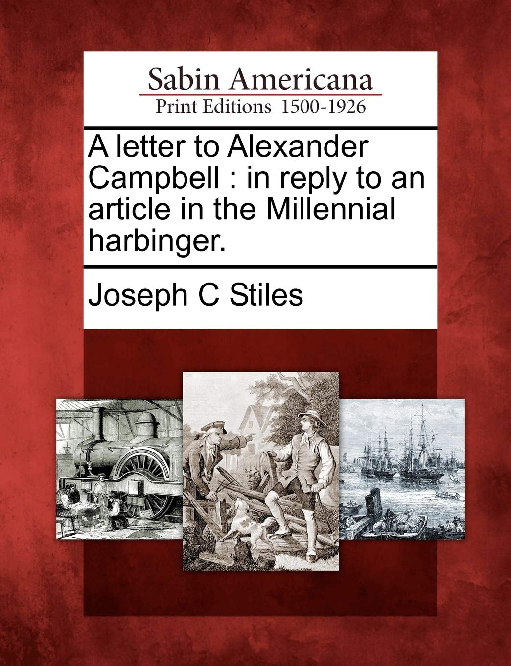 A Letter to Alexander Campbell: In Reply to an Article in the Millennial Harbinger. Social Sciences