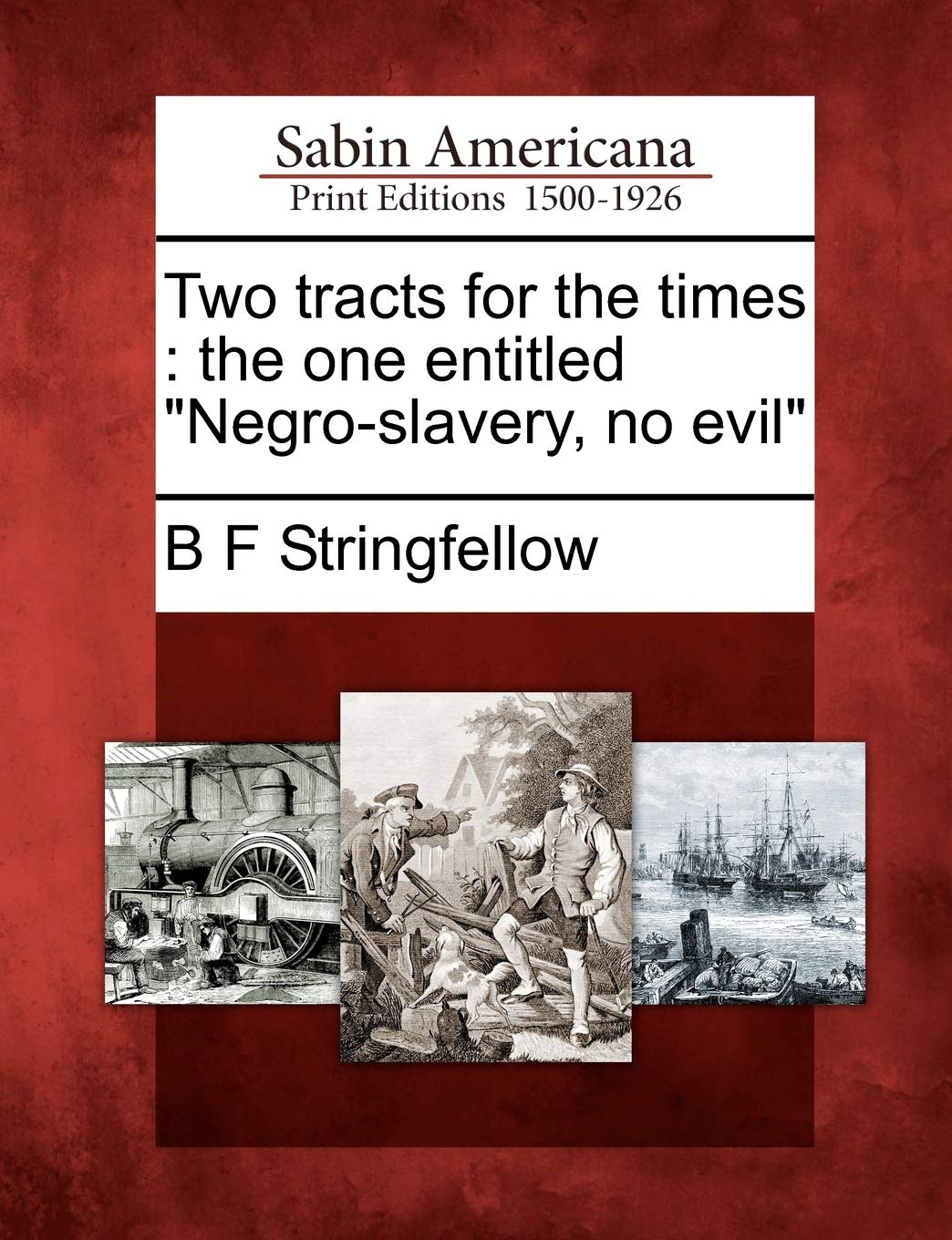 Two Tracts for the Times: The One Entitled Negro-Slavery, No Evil Social Sciences