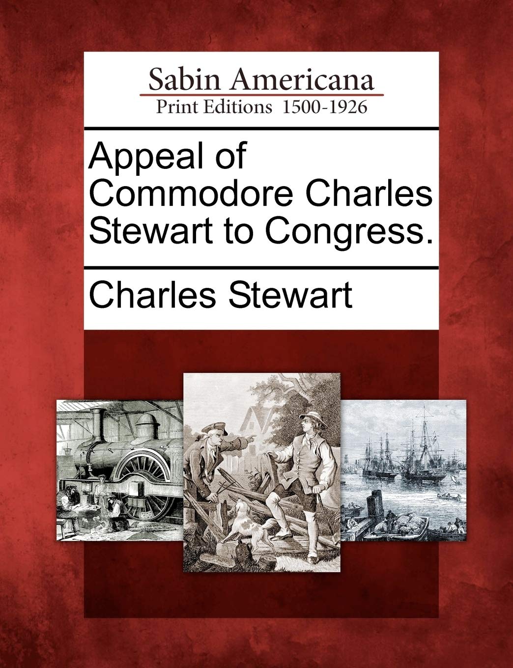 Appeal of Commodore Charles Stewart to Congress. Social Sciences