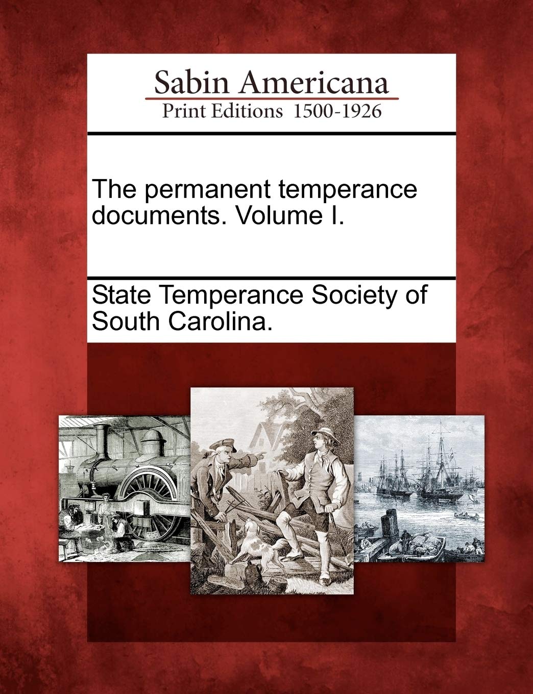 The Permanent Temperance Documents. Volume I. Social Sciences